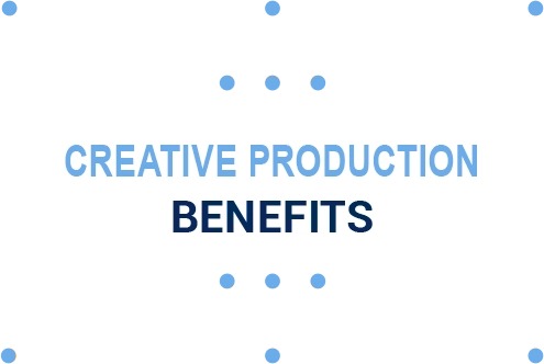 Benefits of Creative Production